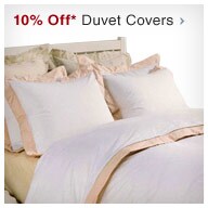 10% Off* Duvet Covers