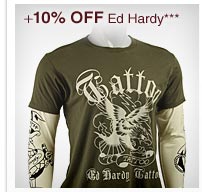 +10% Off Ed Hardy*** - Shop Now