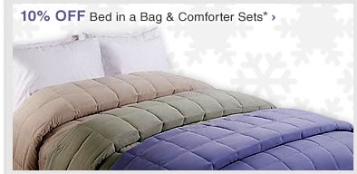 10% OFF Bed in a Bag & Comforter Sets* - Shop Now