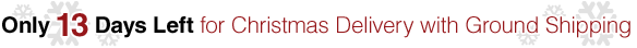 Only 13 Days Left for Christmas Delivery with Ground Shipping