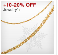 +10-20% OFF Jewelry* - Shop Now