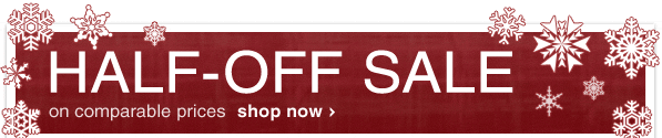 HALF-OFF SALE on comparable prices - Shop Now