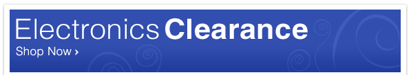 ELECTRONICS CLEARANCE - SHOP NOW