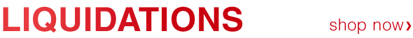 LIQUIDATIONS - shop now