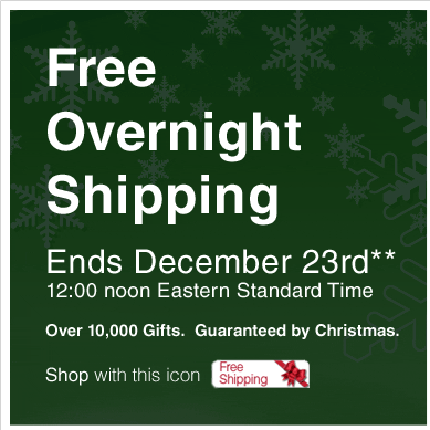 Free Overnight Shipping - Ends December 23rd** 12:00 noon Eastern Standard Time - Over 13,000 Gifts. Guaranteed by Christmas.  Shop with the icon!