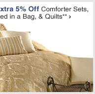 EXTRA 5% OFF SELECT BEDDING** - SHOP NOW