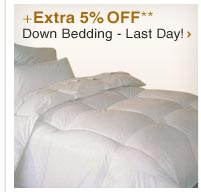 +Extra 5% OFF** Down Bedding - Last Day! Shop Now