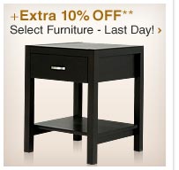 +Extra 10% OFF** Select Furniture - Last Day! Shop Now!
