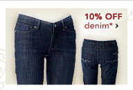 10% OFF DENIM* - SHOP NOW