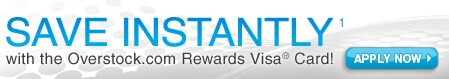 SAVE INSTANTLY¹ with the Overstock.com Rewards Visa Card! Apply Now!