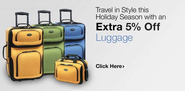 Extra 5% Off Luggage - Click Here