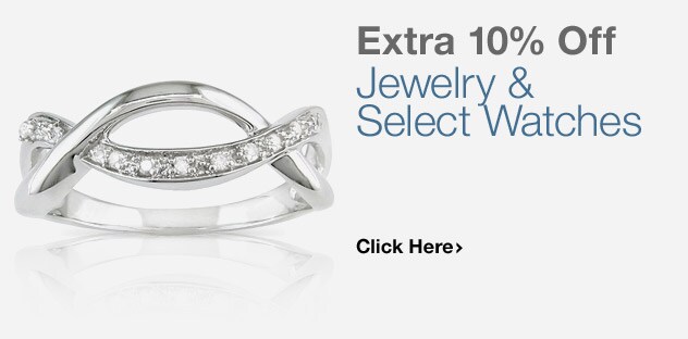 Extra 10% Off Jewelry and Select Watches - Click Here