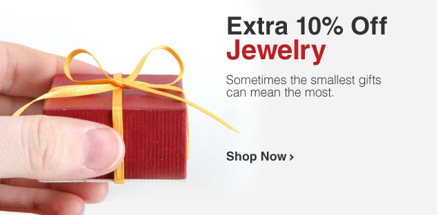 Extra 10% Off Jewelry - Click Here