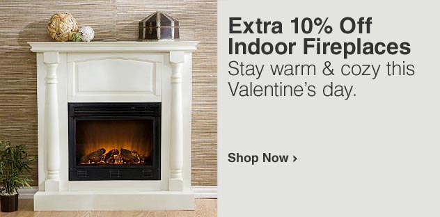 Extra 10% Off Indoor Fireplaces- Click Here