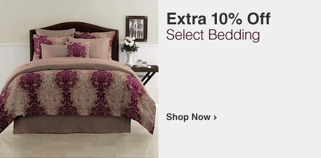 Extra 10% Off Select Bedding - Shop Now