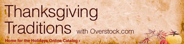 Thanksgiving Traditions with Overstock.com